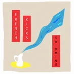 Swimming by French Kicks [2 scrobbles]