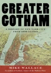 Currently Reading: Greater Gotham: A History of New York City from 1898 to 1919 by Mike  Wallace