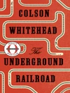 The Underground Railroad by Colson Whitehead ★★★★☆