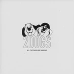 ALL THE D0GS ARE BARKING by 2D0GS [1 scrobbles]