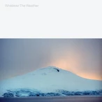 Whatever The Weather by Whatever The Weather [5 scrobbles]