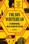 Currently Reading: Crook Manifesto (The Harlem Trilogy, #2) by Colson Whitehead