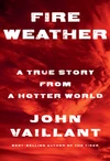 Currently Reading: Fire Weather: A True Story from a Hotter World by John Vaillant