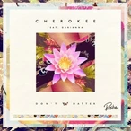 Don't Matter by Cherokee [1 scrobbles]