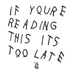 If You're Reading This It's Too Late by Drake [11 scrobbles]