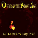 Lullabies to Paralyze by Queens of the Stone Age [14 scrobbles]